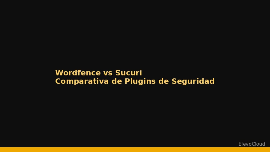 Comparativa de plugins de seguridad Wordfence vs Sucuri para WordPress WooCommerce